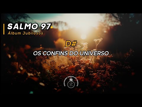 Salmo 97 - Os Confins Do Universo - Danúbia do…