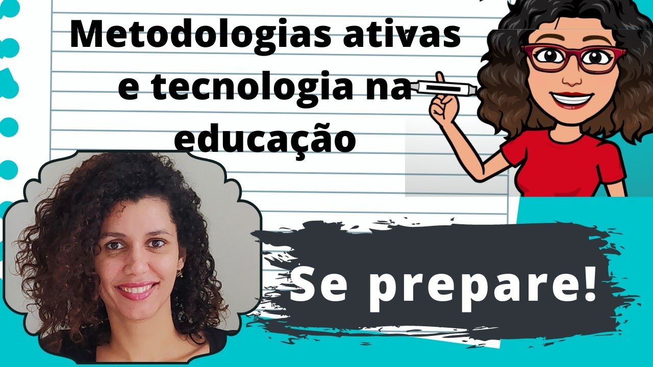 Metodologias ativas e a tecnologia no ensino: educação em 2021
