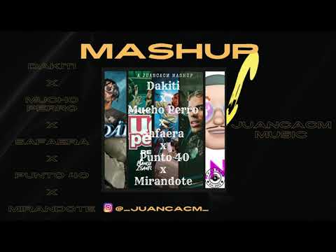 Dakiti x Mucho Perro x Safaera x Punto 40 x Mirandote || A Juancacm Mashup