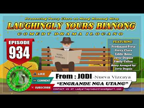 LAUGHINGLY YOURS BIANONG #934 - ENGRANDE NGA UTANG | JODI | LADY ELLE PRODUCTIONS | ILOCANO DRAMA
