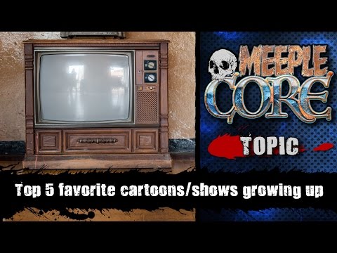 MeepleCore Podcast EP8 - Top 5 cartoon / TV shows while growing up