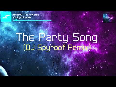 KimzoneX - The Party Song (DJ Spyroof Remix)