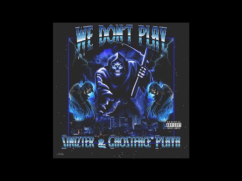 Sinizter & Ghostface Playa - WE DON'T PLAY (OFFICIAL AUDIO)