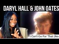 First Time Hearing Daryl Hall & John Oates - I Can't Go For That Reaction 