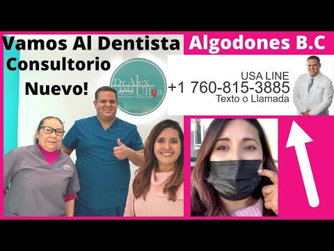 Vamos Al Dentista En Algodones Baja California🦷 Best Dentist In Algodones B.C/ Dr Alex Ulloa ❤️