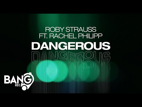 ROBY STRAUSS FT. RACHEL PHILLIPP - Dangerous