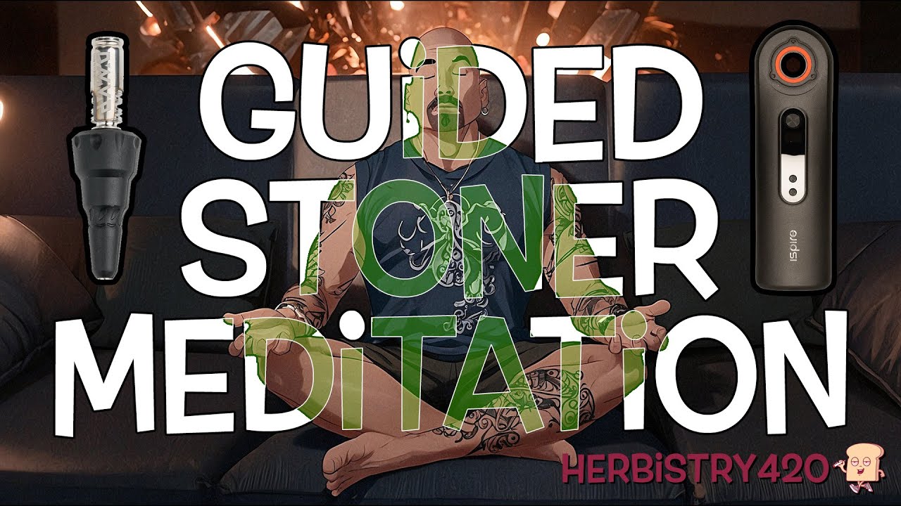 Guided Stoner Meditation — 5 Steps to Total Relaxation
