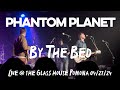 Phantom Planet - By The Bed (Live @ The Glass House Pomona 04/27/24)