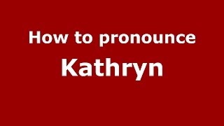 How to pronounce Kathryn