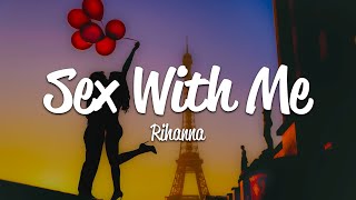 Rihanna - Sex With Me (Lyrics)