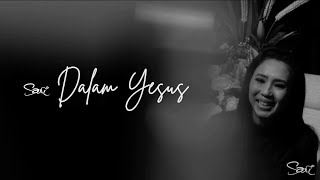 Download lagu Sari Simorangkir - Dalam Yesus mp3
