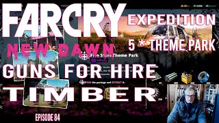 Far Cry Series - Game Play | Far Cry New Dawn - Episode 84 - Guns 4 Hire - Expedition – Timber
