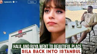 Halil Ibrahim Ceyhan and Ruya Coric Went to Beautiful Place !Sila Turkoglu Back into Istanbul