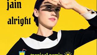 JAIN ALRIGHT (TROPICAL REMIX )