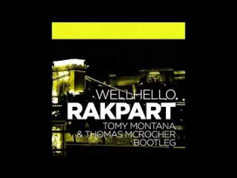 Wellhello   Rakpart Tomy Montana & Thomas McRocher bootleg   YouTube240p
