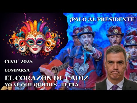 ¡Palo al Presidente! Pasodoble 'El corazón de Cádiz' Comparsa - COAC 2025 (Cuartos) - LETRA