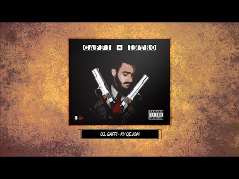 Gaffi - Ky qe jom ft. Albozz (Album "INTRO") 2017