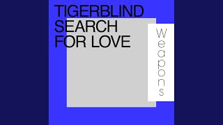 Tigerblind - Search For Love (Extended Mix) video