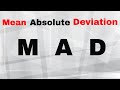 Mean Absolute Deviation ( MAD )