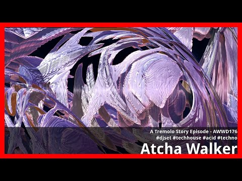 A Tremolo Story Episode - AWWD176 - djset - tech house - acid - techno