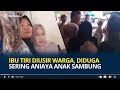 Viral Video Ibu Tiri Di Indramayu Diusir Warga Ramai Ramai Diduga Sering Aniaya Anak Sambung