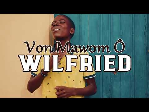 Wilfried - Von Mawom Ô