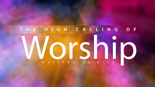 The High Calling of Worship - Break the Jar