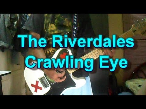 The Riverdales - Crawling Eye (Guitar Cover)