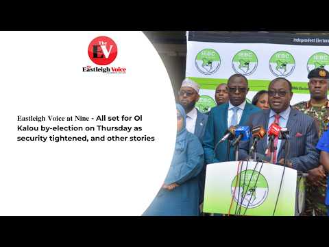 𝐄𝐚𝐬𝐭𝐥𝐞𝐢𝐠𝐡 𝐕𝐨𝐢𝐜𝐞 𝐚𝐭 𝐍𝐢𝐧𝐞 - All set for Ol Kalou by-election on Thursday as security tightened