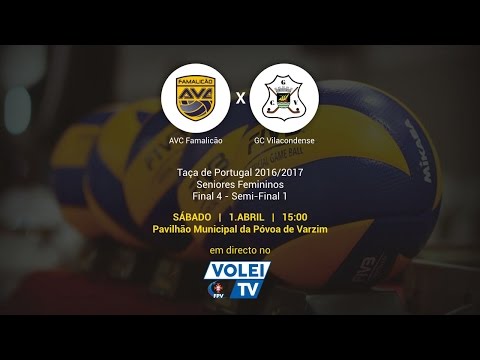 AVC Famalicão vs GC Vilacondense - Final 4 Taça de Portugal '17 - Semi - Final 1