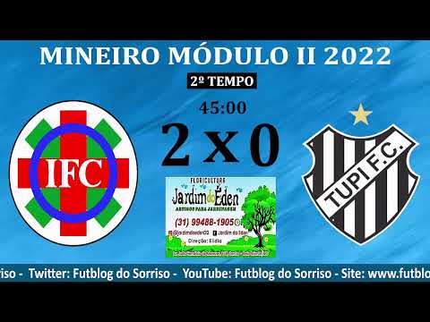 IPATINGA X TUPI I MINEIRO MÓDULO II 2022 I 27/04/2022