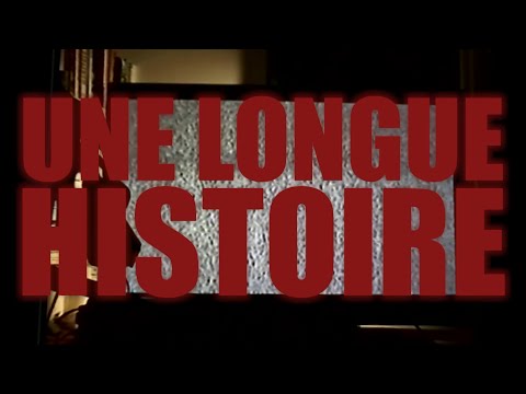 Une Longue Histoire