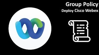 Group Policy: Deploy Cisco Webex