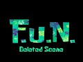 F U N Deleted Scene