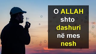 O ALLAH shto dashuri ne mes nesh