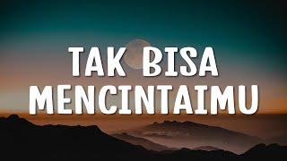 Download lagu Tak Bisa Mencintaimu (Lirik) - Sammy Simorangkir mp3