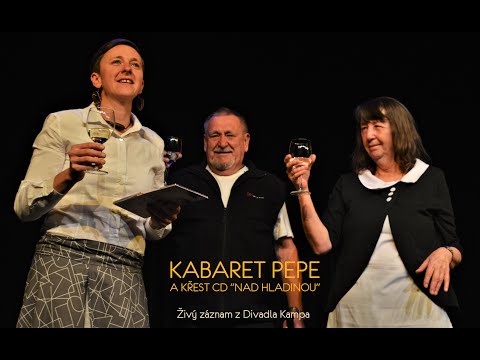 Kabaret PePe a křest CD NAD HLADINOU / Petra Bílková / Divadlo Kampa 9. 11. 2021