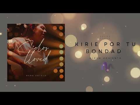 Kirie, Por Tu Bondad - Nana Sotelo