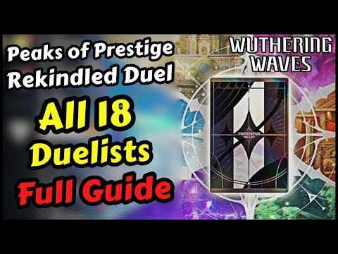 Wuthering Waves Peaks of Prestige Rekindled Duel Full Guide All 18 Duelists