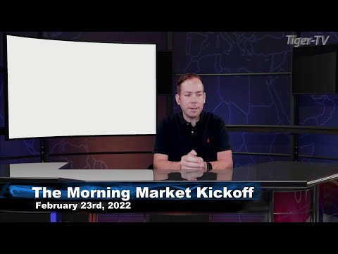 February 23rd The Morning Market Kickoff with Tommy O'Brien on TFNN - 2022