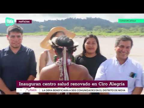CONDORCANQUI: Inauguran centro de salud renovado en Ciro Alegría