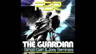 Simon Gain & Joey Seminara - The Guardian (Original Mix)