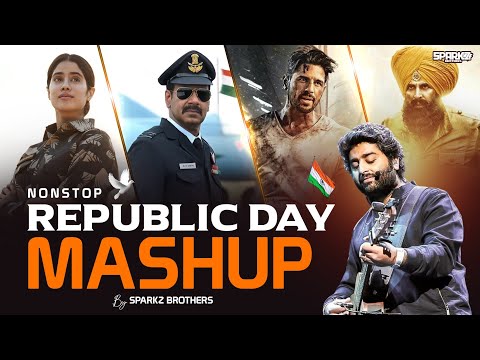 Republic Day Mashup 2026 🇮🇳 | SparkZ Brothers | 26th January Special | Patriotic Songs | Jukebox
