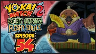 Yo-Kai Watch 2 Bony Spirits / Fleshy Souls - Episode 54 | Chirpster! [English 100% Walkthrough]