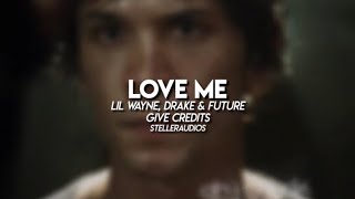 love me | lil wayne, drake &amp; future - edit audio