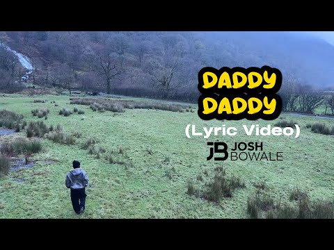 Josh Bowale   Daddy Daddy (Official Lyric Video) mp4