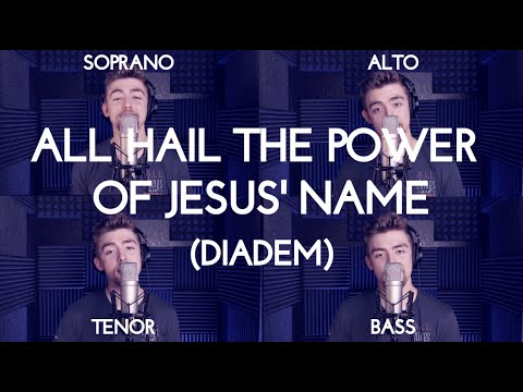 All Hail the Power of Jesus' Name! | (DIADEM) | 4 Part Harmony