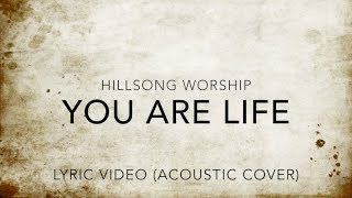 You Are Life - Hillsong Worship (Acoustic Cover)
