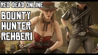 (SÜRE KURALI ANLATIMLI) RED DEAD ONLINE REHBER - BOUNTY HUNTER NEDİR,NASIL AÇILI