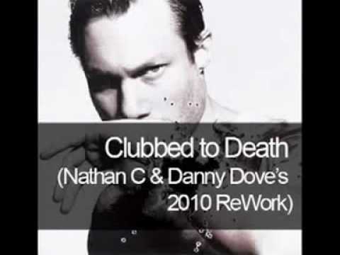Rob Dougan - Clubbed to Death (Nathan C & Danny Dove's 2010 ReWork)